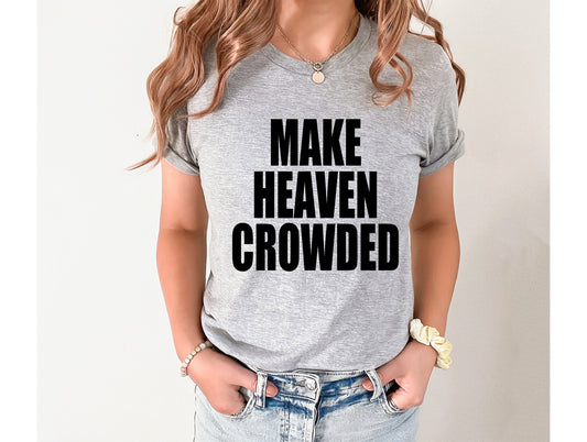 Make Heaven Crowded